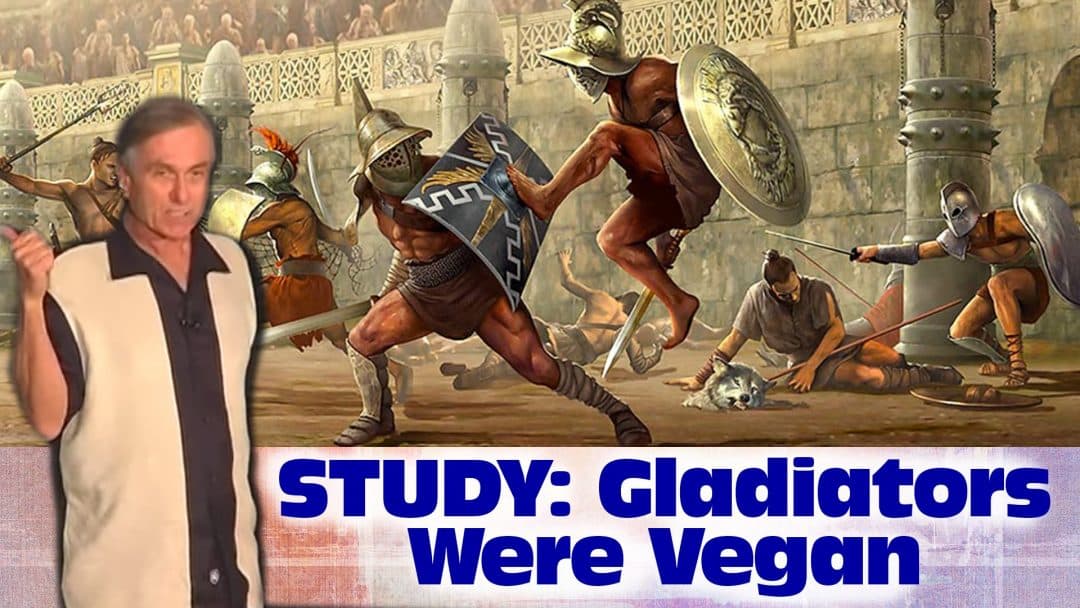 Must Watch: Gladiators Were Vegan – Dr John McDougall
